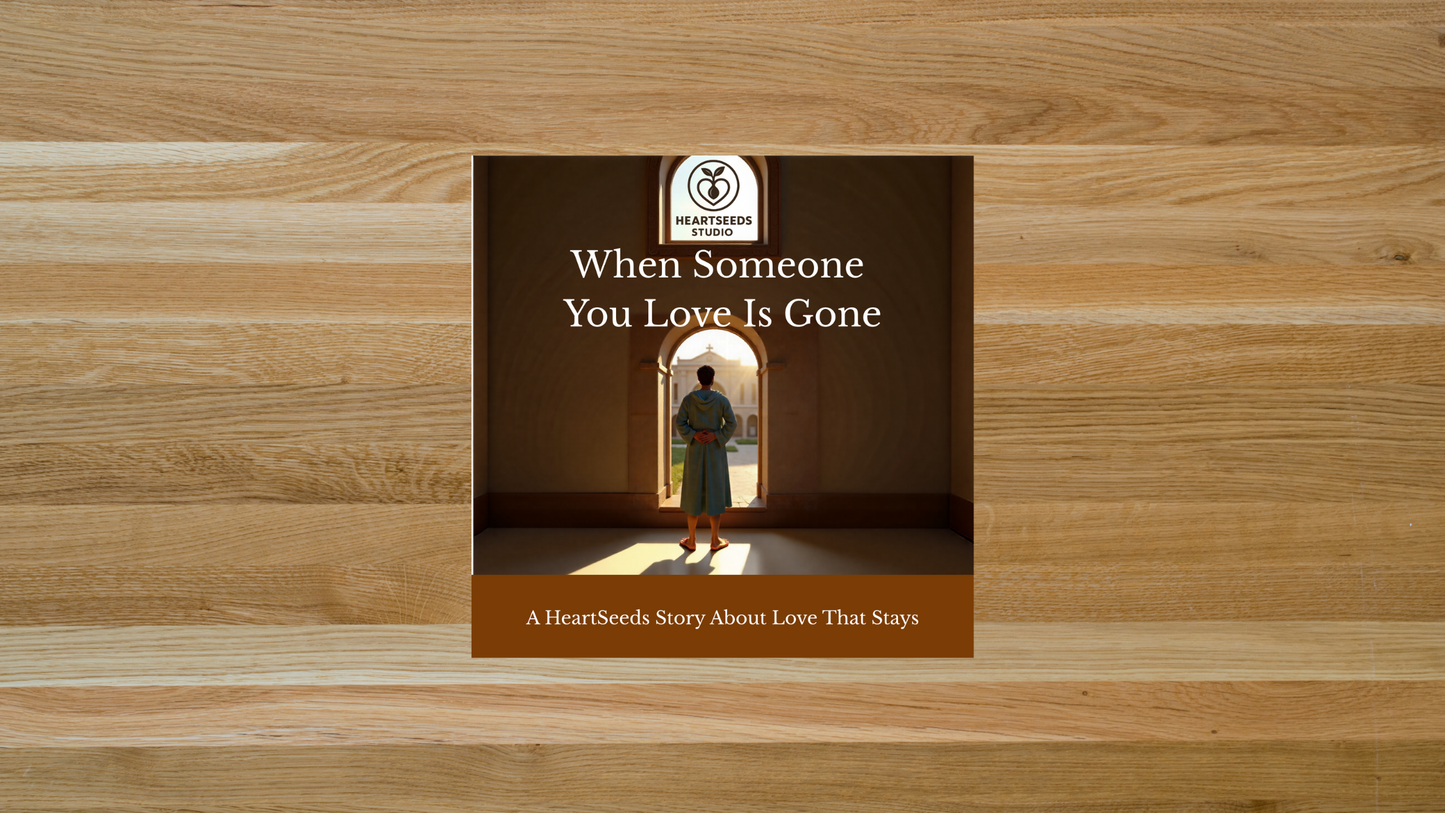 When Someone You Love Is Gone – A HeartSeed Bible Storybook- Pre-Order